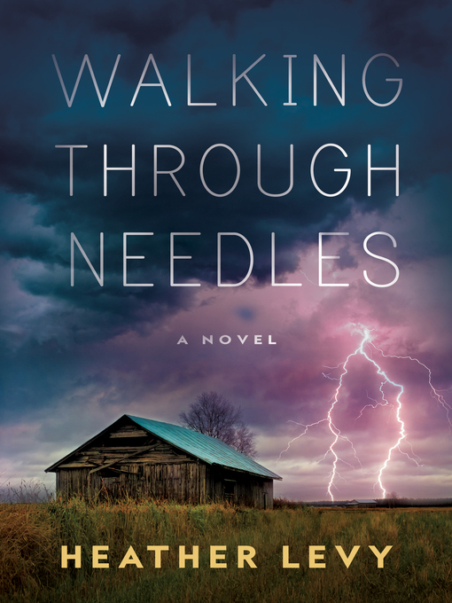 Title details for Walking Through Needles by Heather Levy - Available